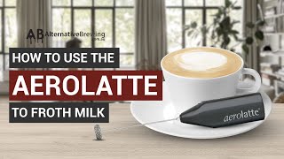 How To Use the AeroLatte To Froth Milk [upl. by Eileme]