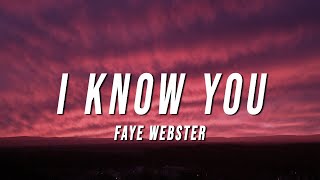 Faye Webster  I Know You Lyrics [upl. by Oinotnaocram350]