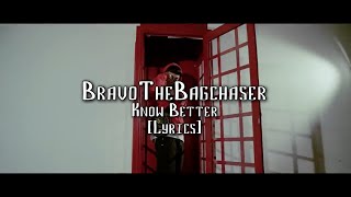 BravoTheBagchaser  “KNOW BETTER” Lyrics [upl. by Fredericka]