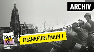 Frankfurt aM 1  1945 und ich  Archivmaterial [upl. by Yeltnarb]