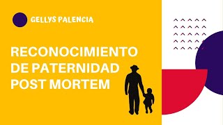 Reconocimiento de Paternidad PostMortem por la estudiante Gellys Palencia🎬 [upl. by Sikleb]