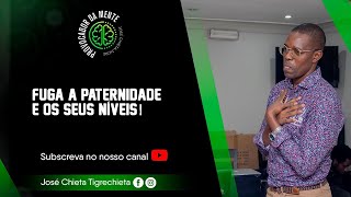 FUGA A PATERNIDADE E OS SEUS NÍVEIS [upl. by Leorsiy]