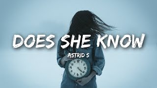 Astrid S  Does She Know Lyrics  Lyrics Video [upl. by Enelrihs922]