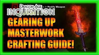 Dragon Age Inquisition Masterwork Crafting and Gearing Guide [upl. by Rie7]