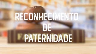 Reconhecimento de PATERNIDADE [upl. by Akenit]