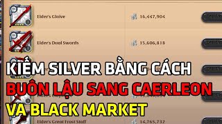 Cách Kiếm Silver Bằng Cách Buôn Đồ Sang Caerleon và Black Market  Albion Online [upl. by Elletnohs]