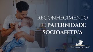 Reconhecimento de Paternidade Socioafetiva [upl. by Hatokad]