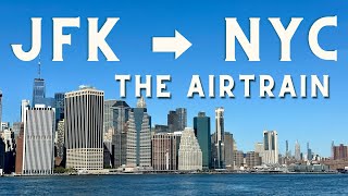 JFK to NYC How to take the AirTrain into Manhattan 2022 [upl. by Nnewg]