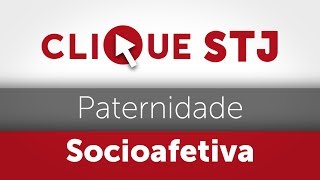 Clique STJ  Paternidade Socioafetiva 05102018 [upl. by Lhamaj]