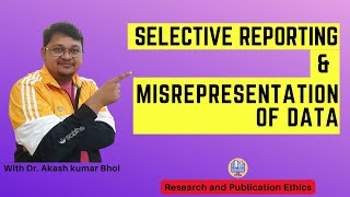 Selective Reporting amp Misrepresentation of Data  eSupport for Research  2022  Dr Akash Bhoi [upl. by Aicak]