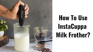 How To Use InstaCuppa Premium Battery Operated Milk Frother with Stainless Steel Stand [upl. by Doretta]