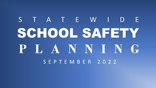 Statewide Comprehensive School Safety Planning Webinar September 2022 [upl. by Shamrao]