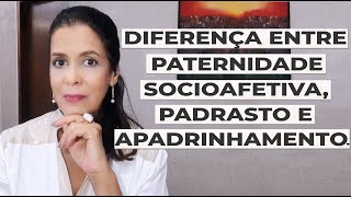 DIFERENÇA ENTRE PATERNIDADE SOCIOAFETIVA PADRASTO E APADRINHAMENTO [upl. by Geller]